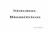 Sistemas Biométricos - UCLM /Bioinformatica/web...persona. Las características físicas utilizadas son huellas digitales, huellas de la voz, geometría de la mano, el dibujo de las