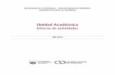Unidad Académica · 2019-04-23 · brindar asesoramientos pedagógicos que orienten el proceso de elaboración de las políticas universitarias e investigar temas educativos relacionados