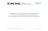 INFORME DE LA COMISIÓN INTERNACIONAL CONTRA LA IMPUNIDAD EN GUATEMALA CON OCASIÓN DE ... · 2018-05-22 · extorsiones, trata de personas con fines de adopción irregular, corrupción