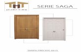 SERIE SAGA - Puertas THT S.L. · Concepto: Sobre la hoja de una puerta SAGA -100 o SAGA MULTI -100, en los modelos indicados, se efectúa un vaciado, se coloca un marco de PVC o Metálico
