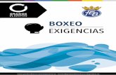 EXIGENCIAS - Federación Española de Boxeo · tÉcnica/tÁctica: posiciÓn de guardia + golpes rectos en escuela de boxeo (eb) en es-tÁtico. conocimiento de los desplazamientos,