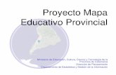 Proyecto Mapa Educativo Provincial - Catamarca · 2015-06-30 · Proyecto y Estado de avance • El Depto. de Estadística y Gestión de la Información provee información estadística
