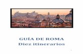 GUÍA DE ROMA Diez itinerarios - UnivCongress · 2015-10-04 · de Roma; hay que tener en cuenta que, de ordinario, y especialmente durante la Semana Santa, pueden producirse aglomeraciones.