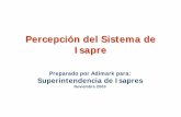 Percepción del Sistema de Isapre...•Objetivos Principales: – Evaluar la percepción del sistema de ISAPRE – Determinar el conocimiento e imagen de la Superintendencia de Isapres