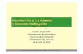 Introducción a los Agentes y Sistemas Multiagentecllamas/MAS/MAS.pdfSistemas basados en Agentes y SMA - (c) César Llamas Bello - UVA 3 Contenidos 1. Introducción a los agentes.
