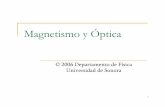 Magnetismo y Óptica - Universidad de Sonorapaginas.fisica.uson.mx/qb/magyopt/04-magyopt.pdf · Ley de Snell 1 velocidad de la luz en el medio ... Las capas concéntricas de una fibra