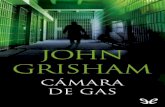 Libro proporcionado por el equipo Descargar Libros Gratis, Libros …descargar.lelibros.online/John Grisham/Camara de Gas (334... · 2019-08-29 · John Grisham Cámara de gas. AGRADECIMIENTOS