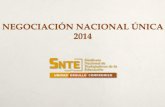 NEGOCIACIÓN NACIONAL ÚNICA 2014optisnte.mx/wp-content/uploads/2014/08/OPTI-NEGOCIACIÓN-SALARIAL-2014... · Instalación de la Comisión Negociadora SEP-SNTE. Cierre de negociación