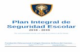 Plan Integral de Seguridad Escolar · Plan Integral de Seguridad Escolar 2018 - 2019 Por una comunidad escolar que cuida de sí misma y de los demás ... apoderados, asistentes de