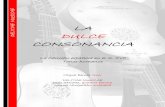 LA DULCE CONSONANCIA - Delitiae Musicae · 2012-10-04 · ‘CANARIOS POR LA A’ Gaspar Sanz(1640-1710) ‘AY QUE SI, AY QUE NO’ uan Hidalgo ‘PEINANDOSE ESTABA UN OLMO’ Juan