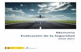 Memoria Evaluación de la Seguridad 2017 · Memoria Seguridad Aérea 2017 Página 4 La Seguridadposibilidad de dañar a es un objetivo prioritario en la aviación. Mediante la adopción
