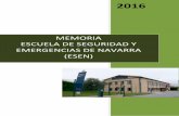 MEMORIA ESCUELA DE SEGURIDAD Y EMERGENCIAS DE NAVARRA · Escuela de Seguridad y Emergencias de Navarra para la formación en materia de seguridad pública. - Tramitación del documento