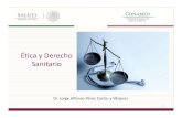 Ética y Derecho Sanitarioceamooax.org.mx/ponencias/etica_ y_Derecho Sanitario.pdf · 2018-11-21 · Definiciones • ¿Qué es la Ética Médica? –Serie de normas y principios