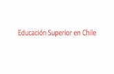 Educación Superior en Chile · 2,3%, para un total de 6.1%. Estas cifras son para el total de la educación chilena. •En ES en 2016 el Estado gastaba 1.1% del PIB y las familias