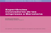 Experiències innovadores de les empreses a Barcelona · Estem assistint a un canvi de valors, ... Temps a la ciutat, i el Consell Econòmic i Social de Barcelona, van iniciar, fa