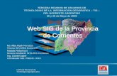 Web SIG de la Provincia de Corrientes - Web Facultad de ...hum.unne.edu.ar/investigacion/geografia/labtig/3reunion_tig/PONENCIA4.pdfmultimedia de acceso a información heterogénea