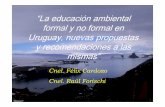 “La educación ambiental formal y no formal en Uruguay ... · Programa de Educación para la Vida y el Ambiente tiene gran importancia para potenciar el proceso de gestión de los