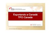 Exportando a Canadá TFO Canada...El mandato de TFO Canada TFO Canada confronta el desafió de la pobreza global promoviendo el desarrollo económico sostenible a través de la información,