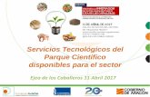 Servicios Tecnológicos del Parque Científico disponibles para el …³n-Servicios... · •Determinación de los efectos de nuevas prácticas agronómicas. •Estudio de la estabilidad