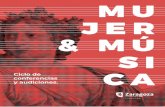 MUJER Y MÚSICA - Zaragoza · CASA DE LA MUJER 18:30 h. C/ Don Juan de Aragón, 2. Salón de Actos. MUJER Y MÚSICA Abril 2018 Ciclo de Conferencias y audiciones. 13 abril LAS MUJERES