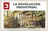 3 LA REVOLUCIÓN INDUSTRIAL - GEOHISTORIAYMAS · 2019-09-15 · Mano de obra suficiente La revolución industrial se inició en Gran Bretaña a partir de mediados del siglo XVIII