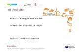 BLOC 3. Energies renovables³...1.4 Avantatges i inconvenients Font: ICAEN 1.5 Context normatiu de la gestió de residus i producció d’energia Si ens centrem en l’àmbit d’una