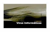 2006/2007 Virus Informáticos - UDCsabia.tic.udc.es/docencia/ssi/old/2006-2007/docs/trabajos/08 - Virus... · Virus más famosos Actualidad ¿Pueden ser atacados todos los sistemas?