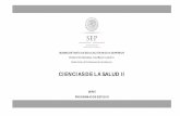 CIENCIAS DE LA SALUD II P (A MATERNOCIENCIAS DE LA SALUD II 7 DGB/DCA/2013 Como parte de la formación propedéutica anteriormente mencionada, a continuación se presenta el programa