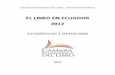 EL LIBRO EN ECUADOR 2012 - celibro.org.ec 2012.pdf · Didáctico: Exclusivamente textos escolares desde preescolar hasta secundaria y las ayudas denominadas paradidácticas o paraescolares