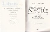 FRACURILE NEGRE FRACTJRILE EGRE - Libris.rocdn4.libris.ro/userdocspdf/775/Fracurile Negre Vol. 4... · 2017-03-03 · Pau[ tr|vaf -Dupi ce-i ficu un semn prietenos din cap, domnul