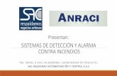 SISTEMAS DE DETECCIÓN Y ALARMA CONTRA INCENDIOSanraci.org/wp-content/uploads/2019/03/PRESENTACION... · En el caso de los sistemas de detección y alarma de incendios a la presente