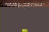 Etnicidad y victimización · 2016-05-26 · Este libro analiza de qué manera las identificaciones indígenas son produ - cidas y transformadas a través de reclamos, gestiones y