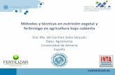 Métodos y técnicas en nutrición vegetal y fertirriego en agricultura … · 2017-11-17 · • Permite el manejo de la nutrición hídrica y mineral de los cultivos de la manera