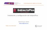 Instalación y configuración de SubjectPlusdadun.unav.edu/bitstream/10171/22500/13/Subjectsplus_instalacion_v2.pdf · Contenido de la sesión • Recursos de SubjectsPlus para su