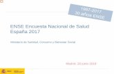 ENSE Encuesta Nacional de Salud España 2017...ENSE Encuesta Nacional de Salud España 2017 Madrid, 26 junio 2018 Ministerio de Sanidad, Consumo y Bienestar Social La Encuesta Nacional