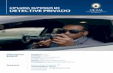 Diploma Superior de Detective Privado · • Derecho Civil • Transmisiones, imagen y sonido • Técnicas de Investigación Privada • Derecho del trabajo y relaciones laborales