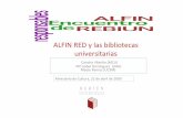 ALFIN RED y las bibliotecas universitarias · Desde la celebración del II Seminario de Alfin en enero de 2009 en Vilanova, Alfinred pasa a ser alimentado por el Grupo de Trabajo