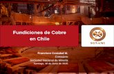 Fundiciones de Cobre en Chile · Las fundiciones chilenas están en una situación compleja, tanto en materia de costos como en materia ambiental. En materia de costos, en el mejor