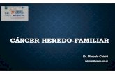 CÁNCER HEREDO--FAMILIARFAMILIAR · 2017-10-20 · ALGUNAS DEFINICIONES •• La predisposición y el alto riesgo de cáncer observado en los casos hereditarios, se expresa en las