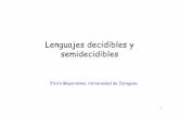 Lenguajes decidibles y semidecidibleswebdiis.unizar.es/.../TC/wp/wp-content/uploads/2012/09/121205DecidiblesySemidecidibles.pdf2 Hoy 1.Lenguaje semidecidible y lenguaje decidible (repaso)