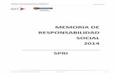MEMORIA DE RESPONSABILIDAD SOCIAL 2014 SPRI · Sistema de Gestión Medioambiental certificado bajo la norma Ekoscan. Procesos de gestión sistematizados de acuerdo a las normas ISO