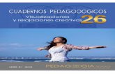 La visualización creativa - Pedagooogia 3000 · 2018-12-20 · Cuaderno 26 de 33 Visualizaciones y relajaciones creativas P3000 - 2018 Fin de la visualización. - Hacer el “regreso”