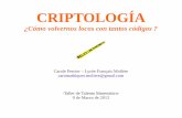CRIPTOLOGÍA - unizar.esttm.unizar.es/2011-12/Codigos_presentacion.pdf · 2018-04-13 · Carole Percier - TTM 9/03/2012 10 CRIPTOLOGÍA Criptología sencilla Sustitución simple cada