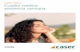 Caser Salud Quadre mèdic Assistència sanitària · Servei de gestió i tramitació telefònica: 91 055 16 61 De dilluns a divendres En horari de 8 h a 21 h Caser línia mèdica