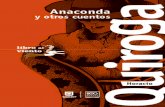 Anaconda y otros cuentos“Anaconda”, “Juan Darién” o “De caza”, para no mencionarlos todos una vez más, la atmósfera fija e imperante que acompaña el tenaz avance de