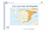 1.2. Los ríos de España - Junta de Andalucíaagrega.juntadeandalucia.es/.../GE_U1_T3_resumen.pdf · 1.2. Los ríos de España Factores de la red hidrográfica Factor Relieve Marca