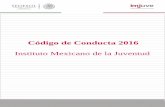 Código de Conducta 2016 - gob.mx · de Interés (CEPCI) del IMJUVE, a través del Buzón de Quejas y Sugerencias ó del Correo Electrónico c.etica@imjuventud.gob.mx, mediante escrito