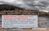 España: hacia un clima extremo Riesgos de no frenar el cambio climático y … · 2014-04-21 · 2 El Ártico y el cambio climático 11 2.1 El cambio climático deshiela el Ártico