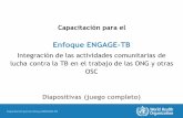 Enfoque ENGAGE-TB · Módulo 8 (opcional): Elaboración de planes de acción para el enfoque ENGAGE-TB Módulo 9: Evaluación del taller Módulo 10 (opcional): Ceremonia de clausura