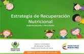 Estrategia de Recuperación Nutricional...niñas menores de 2 años con riesgo o desnutrición, con acciones de seguimiento nutricional, complementación alimentaria y educación alimentaria